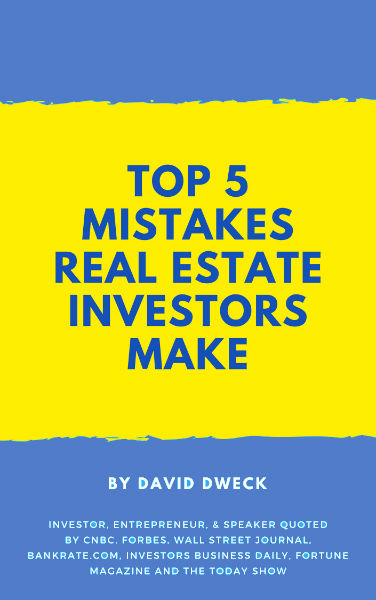 Top 5 Mistakes Real Estate Investors Make by David Dweck