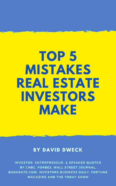 Top 5 Mistakes Real Estate Investors Make by David Dweck Top 5 Mistakes Real Estate Investors Make by David Dweck